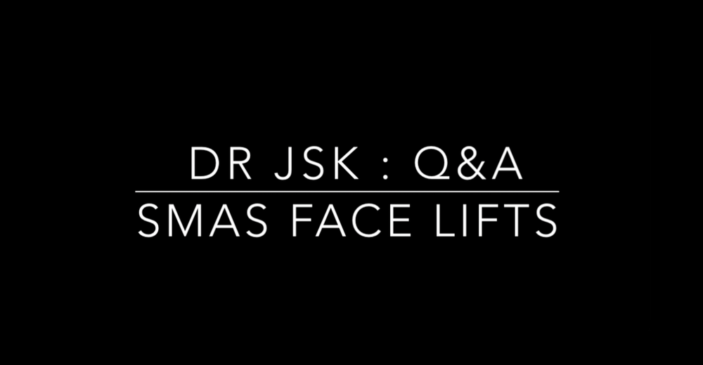 DR JSK : Video Q&A – SMAS Face Lift